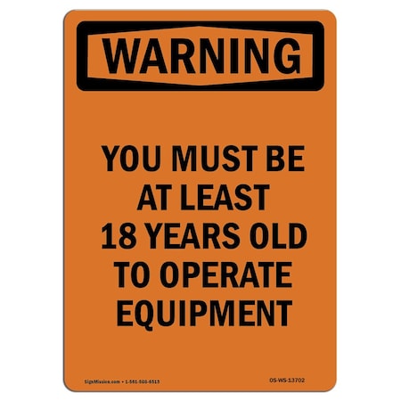 Signmission OSHA WARNING Sign, You Must Be 18 Years Old To Operate, 5in X 3.5in Decal, 3.5" W, 5" L, Portrait OS-WS-D-35-V-13702
